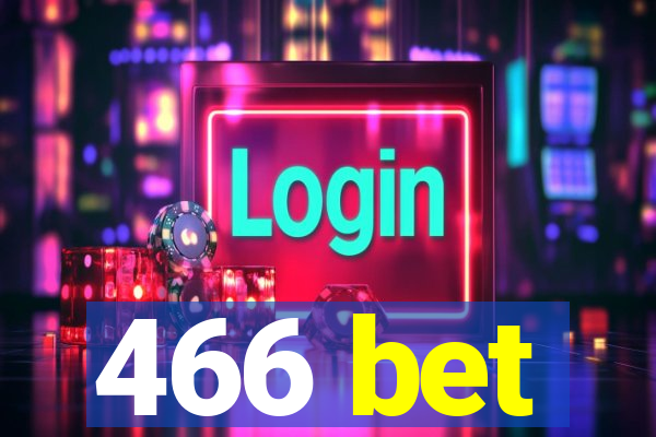 466 bet